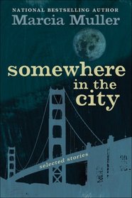 Somewhere in the City: Selected Stories