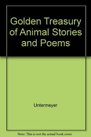 Golden Treasury of Animal Stories and Poems