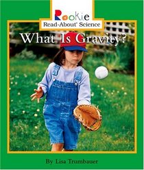 What Is Gravity? (Rookie Read-About Science)