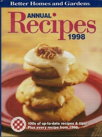 Better Homes and Gardens Annual Recipes 1998