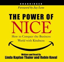 The Power of Nice: How to Conquer the Business World With Kindness
