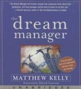 Dream Manager, The: Archive Results Beyond Your Dreams by Helping Your Employees Fulfill Theirs