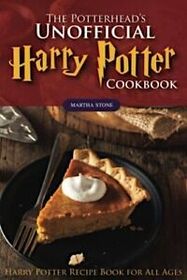 The Potterhead's Unofficial Harry Potter Cookbook: The Best Recipes from Harry Potter - Harry Potter Recipe Book for All Ages