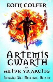 Artemis Gwarth Ac Antur Yr Arctig (Welsh Edition)