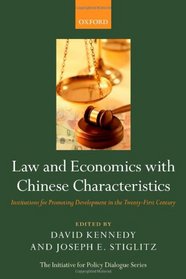 Law and Economics with Chinese Characteristics: Institutions for Promoting Development in the Twenty-First Century (Initiative for Policy Dialogue)