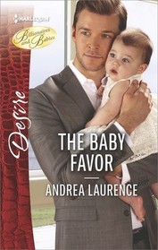 The Baby Favor (Billionaires and Babies) (Harlequin Desire, No 2527)