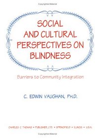 Social and Cultural Perspectives on Blindness: Barriers to Community Integration