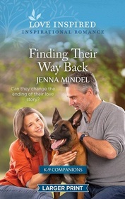 Finding Their Way Back (K-9 Companions, Bk 18) (Love Inspired, No 1543) (Larger Print)