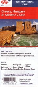 AAA Greece, Hungary & Adriatic Coast: Albania, Bosnia, Herzegovina, Croatia, Macedonia, Serbia, Montenegro, Slovenia, Athens, Belgrade, Budapest, Crete Island, Cyprus Island, Greece & Balkan States Driving Distance Chart: International Series 2007 (037886