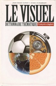 Le Visuel Dictonnaire Thematique (Francais - Anglais)
