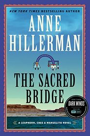 The Sacred Bridge: A Mystery Novel (A Leaphorn, Chee & Manuelito Novel, 7)