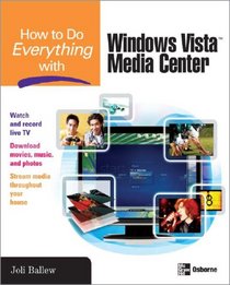 How to Do Everything with Windows Vista Media Center (How to Do Everything)