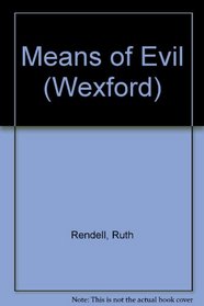 Means Of Evil & Other St (Wexford Collection)