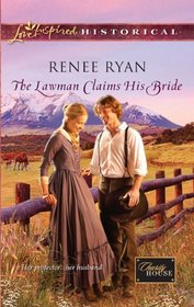 The Lawman Claims His Bride (Charity House, Bk 4) (Love Inspired Historical, No 84)