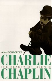 Charlie Chaplin: The Beauty of Silence (Impact Biographies)