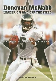 Donovan McNabb: Leader On and Off the Field (Sports Stars With Heart)