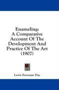 Enameling: A Comparative Account Of The Development And Practice Of The Art (1907)