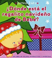 ?Donde esta el regalito navideno de Bebe? (Where Is Baby's Christmas Present?) (Spanish Edition)