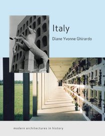 Italy: Modern Architectures in History (Reaktion Books - Modern Architectures in History)