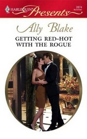 Getting Red-Hot with the Rogue (Harlequin Presents, No 2874)