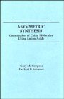 Asymmetric Synthesis : Construction of Chiral Molecules Using Amino Acids