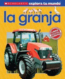 Scholastic Explora Tu Mundo: La granja: (Spanish language edition of Scholastic Discover More: Farm) (Spanish Edition)