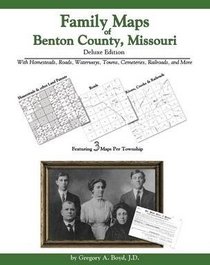 Family Maps of Benton County, Missouri, Deluxe Edition