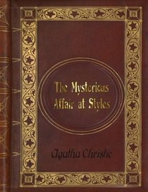 Agatha Christie - The Mysterious Affair at Styles: Hercule Poirot #1