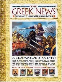 The Greek News: The Greatest Newspaper in Civilization (History News)