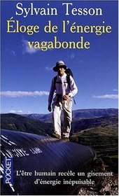 Eloge de l'énergie vagabonde (French Edition)