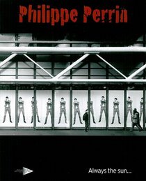 Philippe Perrin, catalogue déraisonné 1986-2010 (French Edition)