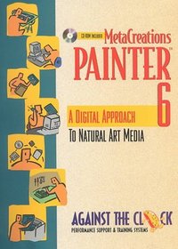 MetaCreations Painter 6: A Digital Approach to Natural Art Media