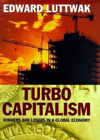 Turbo Capitalism: Winners and Losers in the Global Economy --1998 publication.