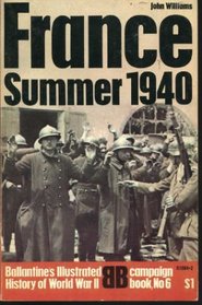 France: summer 1940 (Ballantine's illustrated history of World War II. Campaign book, no. 6)