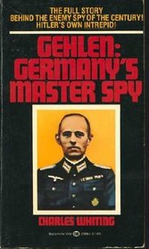 Gehlen: Germany's Master Spy