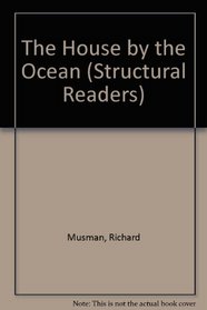 The House by the Ocean (Longman American Structural Readers, Stage 1)
