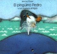 Pinguino Pedro y sus nuevos amigos (Spanish Edition)