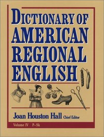 Dictionary of American Regional English: P-Sk (Dictionary of American Regional English)