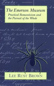 The Emerson Museum : Practical Romanticism and the Pursuit of the Whole