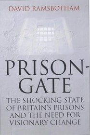 Prisongate: The Shocking State of Britain's Prisons and the Need for Change