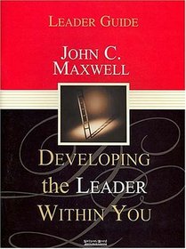 Developing the Leader Within You: Leader Guide