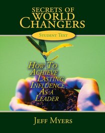 Secrets of World Changers Learning Kit: How to Achieve Lasting Influence As a Leader