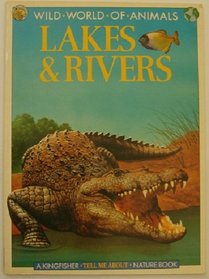 Lakes and Rivers (Wild World of Animals)