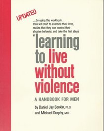 Learning to Live without Violence: A Handbook for Men