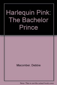 Harlequin Pink: The Bachelor Prince