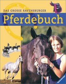 Das grosse Ravensburger Pferdebuch. ( Ab 9 J.).