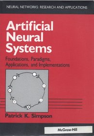 Artificial Neural Systems: Foundations, Paradigms, Applications, and Implementations (Neural Networks, Research and Applications)