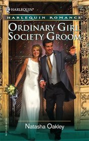 Ordinary Girl, Society Groom (Harlequin Romance, No 3894)
