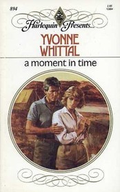 A Moment in Time (Harlequin Presents, No 894)