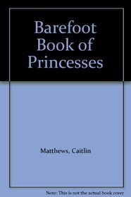 Barefoot Book of Princesses